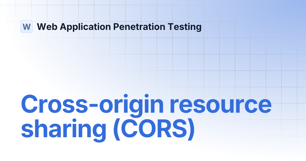 Cross-origin resource sharing (CORS) | Web Application Penetration Testing